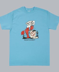 Nantucket Say No To Pot Lobster T Shirt SS