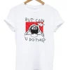 Pewdiepie But Can You Do This T-Shirt SS