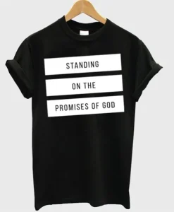 Standing On The Promises Of God T-Shirt SS