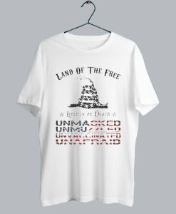 Unmasked Unmuzzled Unvaccinated Unafraid T Shirt SS
