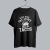 Will Give Tax Advice For Tacos Daily T-Shirt SS