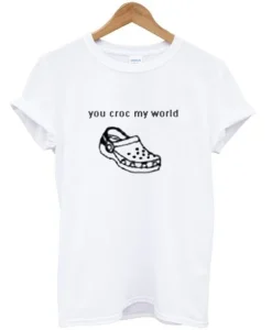 You Croc My World T-Shirt SS