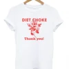 Diet choke thank you t shirt SS