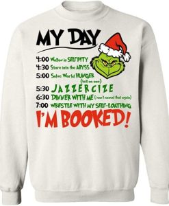 Grinch – My Day – I’m Booked – Grinch Schedule sweatshirt SS