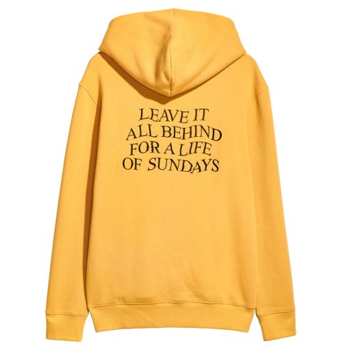 Leave Them All Behind For A life Of Sundays Back Hoodie SS