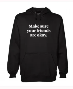 Make Sure Your Friends Are Okay Hoodie SS