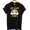 Not Today Jesus Rainbow T-Shirt SS
