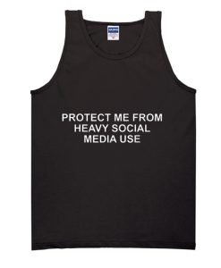 Protect me from heavy social media use Tank Top SS