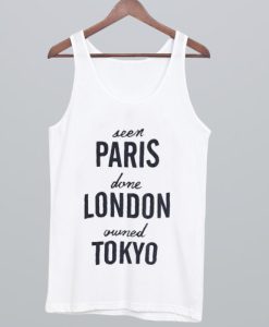 Seen Paris Done London Owned Tokyo Tank Top SS