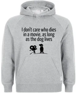 i dont care who dies in a movie Hoodie SS
