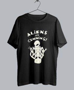 Aliens are Cumming T-Shirt SS