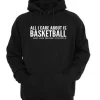 All i care about is basketball hoodie SS