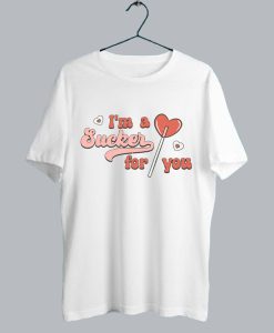 I'm a sucker for you Valentine's day T shirt SS