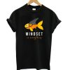 Mindset is Everything t shirt SS