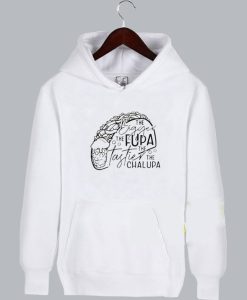 Funny Quotes Fupa Chalupa Hoodie SS