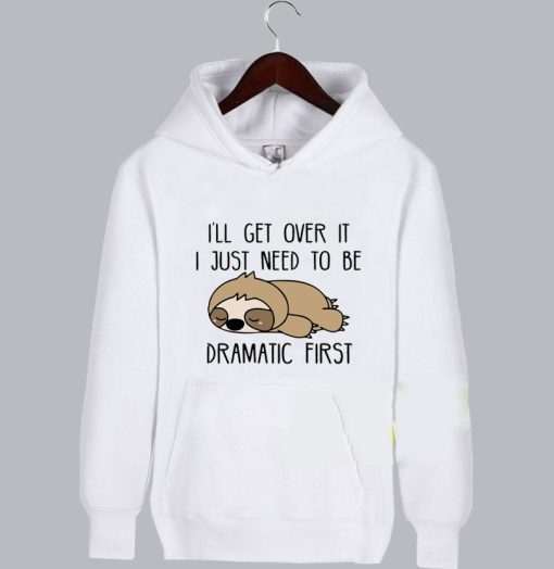 I 'll Get Over It Hoodie SS