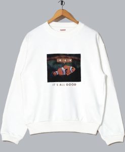 Its All Good Clown Fish Sweatshirt SS