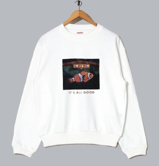 Its All Good Clown Fish Sweatshirt SS