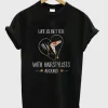 Life Is Better With Hairstylist Around T-Shirt SS