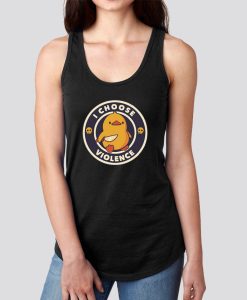I Choose Violence Funny Duck Tank Top SS