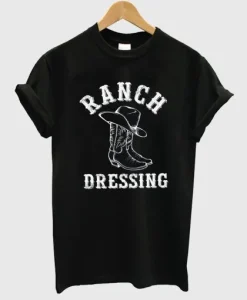 Ranch Dressing Funny Country T Shirt SS