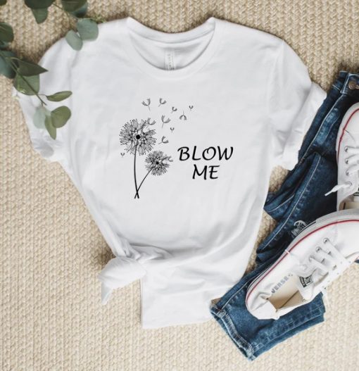 Blow Me Dandelion T Shirt SS