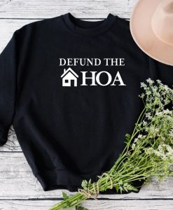Defund The HOA Sweatshirt SS