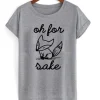 Fox Shirt Oh For Fox Sake T Shirt SS