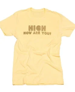 High How Are You T Shirt SS