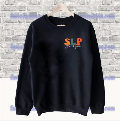 Speech Pathologist Sweatshirt SS