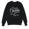 All I Want For Christmas Sweatshirt SS