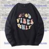 Good Vibes Only Sweatshirt SS