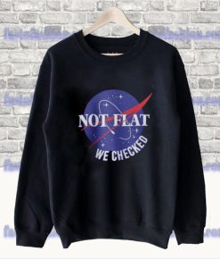NASA Not Flat We Checked Sweatshirt SS