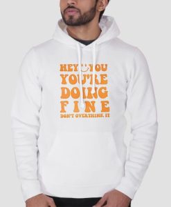 Quotes You Re Doing Fine Hoodie SS