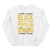 Black By Popular Demand Sweatshirt SS