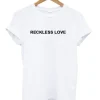 Reckless Love T-Shirt SS