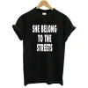 She Belong To The Streets T-Shirt SS