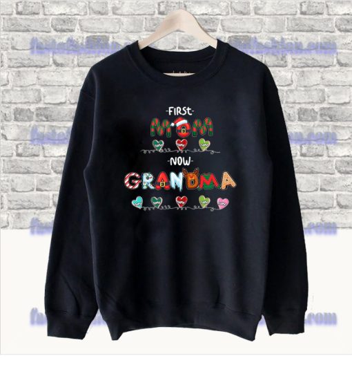 First Mom Now Grandma Christmas Sweatshirt SS