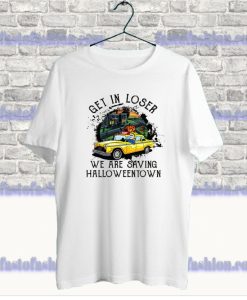 Get In Loser We are Saving Halloween Town Vintage T Shirt SS