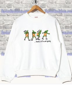 That's It I'm Not Going Funny Christmas Sweatshirts SS