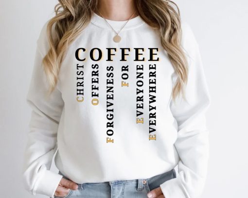 Christ Offers Forgiveness For Everyone Everywhere COFFEE Sweatshirt SS