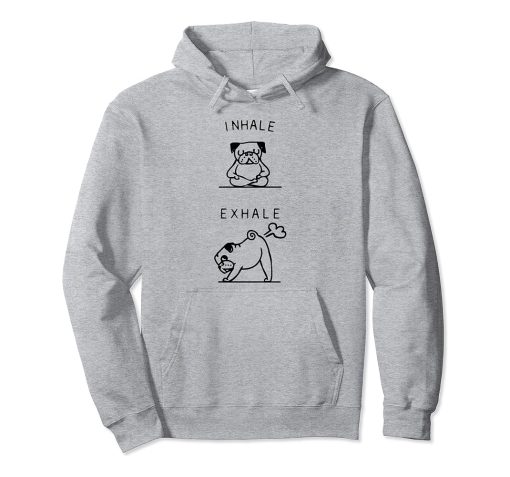 Inhale Exhale Pug Pullover Hoodie SS