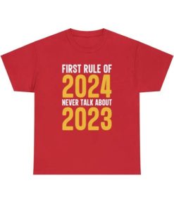 First Rule 2024 Never Talk About 2023 T Shirt SS