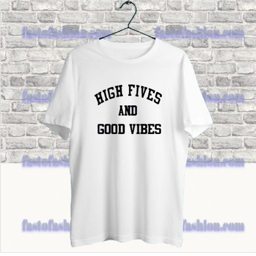 High Fives and Good Vibes T-shirt SS