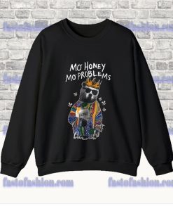 Mo Honey Mo Problems Sweatshirt SS