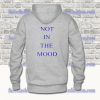 Not In The Mood Unisex Hoodie Back SS
