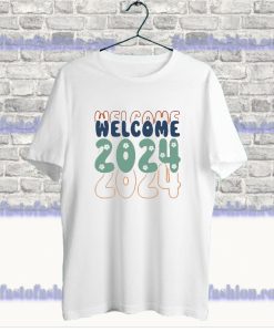 Welcome 2024 T Shirt SS