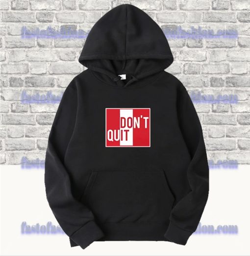 Don't Quit Hoodie SF