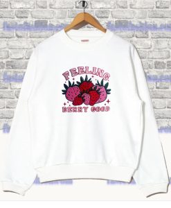 Feeling Berry Good sweatshirts SF