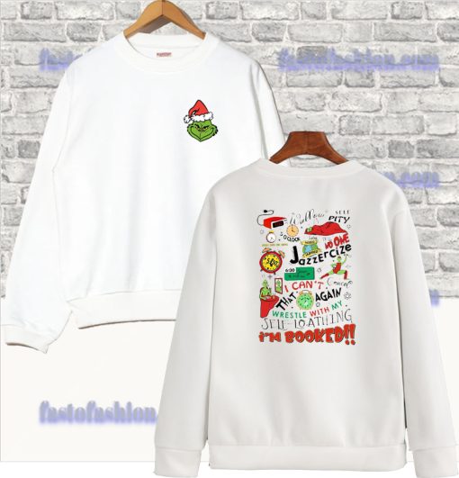 Grinch My Day Im Booked Christmas Sweatshirt (2 Side) SF